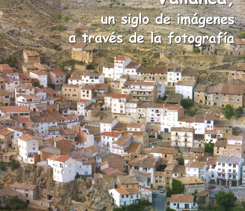 Vallanca, un siglo de imágenes a través de la fotografía
